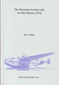 The Illustrated Aviation and Air Mail History of Fiji