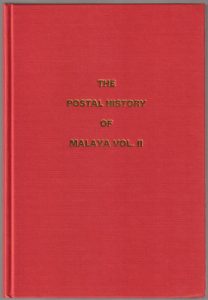 The Postal History of Malaya Volume II