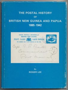 The Postal History of British New Guinea and Papua 1885-1942