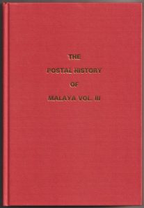 The Postal History of Malaya Volume III