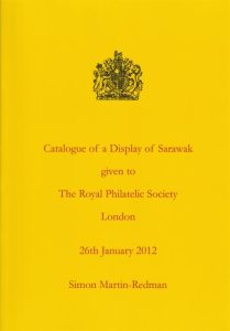 Catalogue of a Display of Sarawak given to The Royal Philatelic Society