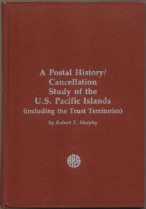 A Postal History/Cancellation Study of the U.S. Pacific Islands (including the Trust Territories)