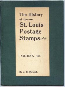 The History of the Postage Stamps of the St. Louis Postmaster 1845-1847