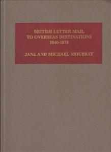 British Letter Mail to Overseas Destinations 1840-1875