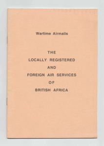Wartime Airmails - The Locally Registered and Foreign Air Services of British Africa