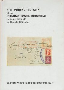 The Postal History of the International Brigades in Spain 1936-39