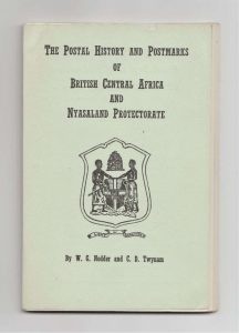 The Postal History and Postmarks of British Central Africa and Nyasaland Protectorate