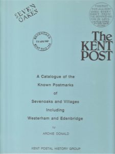 A Catalogue of the Known Postmarks of Sevenoaks and Villages Including Westerham and Edenbridge