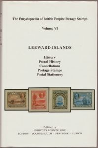 The Encyclopaedia of British Empire Postage Stamps 1639-1952, Vol. VI The Leeward Islands