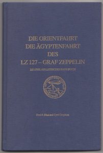 Die Orientfahrt & Die Ägyptenfahrt des LZ 127 - Graf Zeppelin