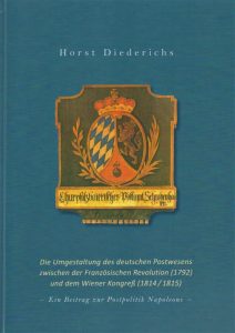 Die Umgestaltung des deutschen Postwesens zwischen der Französischen Revolution (1792) und dem Wiener Kongress (1814/1815)