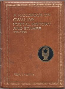 A Handbook on Gwalior Postal History and Stamps (1837-1950)