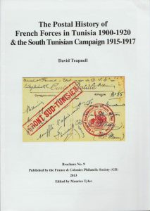 The Postal History of French Forces in Tunisia 1900-1920 & the South Tunisian Campaign 1915-1917