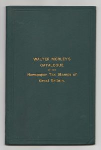 Walter Morley's Catalogue and Price List of the Newspaper Tax Stamps of Great Britain and Ireland