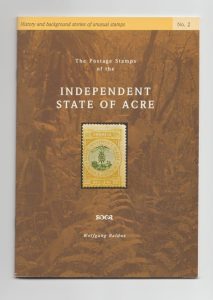 The Postage Stamps of the Independent State of Acre