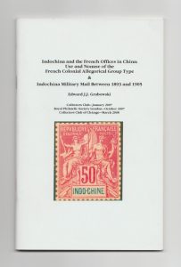 Indochina and the French Offices in China: Use and Nonuse of the French Colonial Allegorical Group Type & Indochina Military Mail Between 1893 and 1905