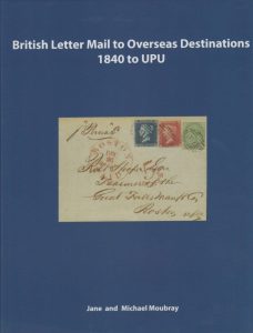 British Letter Mail to Overseas Destinations 1840 to UPU