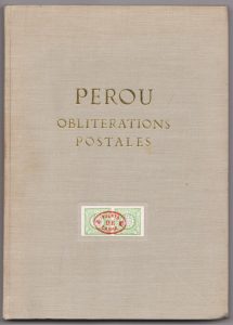Peru - A Study of the Postal Cancellations on the Issues of 1857 to 1873