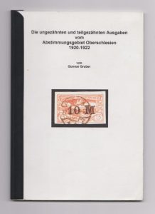 Die ungezähnten und teilgezähnten Ausgaben vom Abstimmungsgebiet Oberschlesien 1920-1922