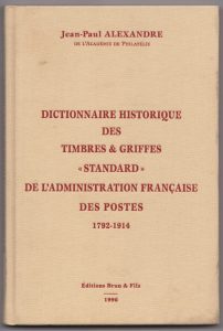 Dictionnaire Historique des Timbres & Griffes «Standard» de l'Administration Française des Postes