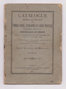 Catalogue Général et Détaillé des Timbres-Poste, Enveloppes et Cartes Postales Officiellement Émis dans la République du Pérou